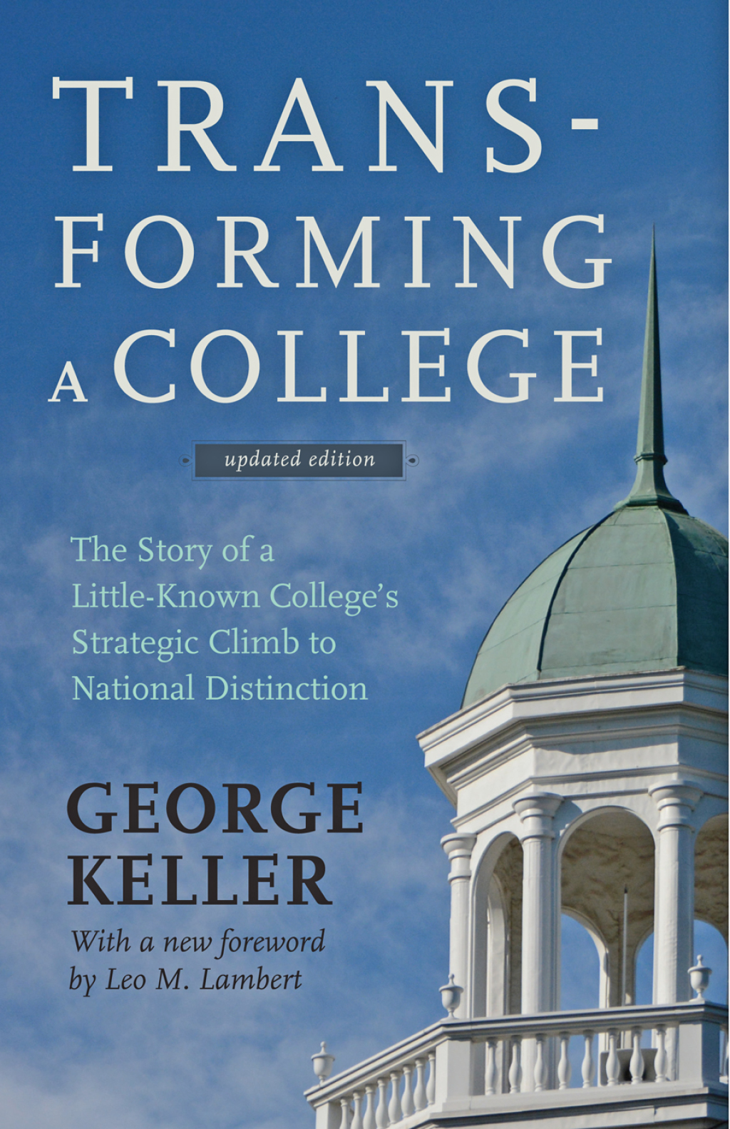 Transforming a College The Story of a Little-Known College's Strategic Climb to National Distinction 2nd Edition - (PDF/EPUB Version)