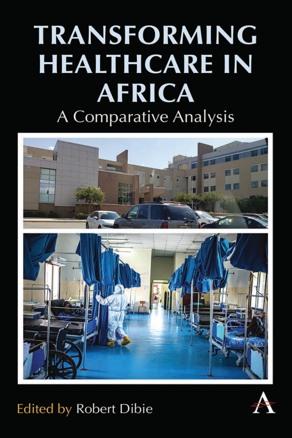 Transforming Healthcare in Africa A Comparative Analysis - (PDF/EPUB Version)