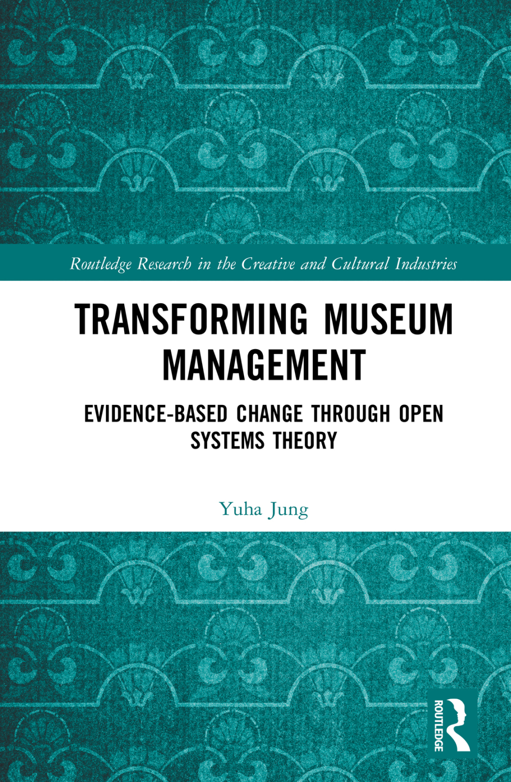 Transforming Museum Management Evidence-Based Change through Open Systems Theory 1st Edition - (PDF/EPUB Version)