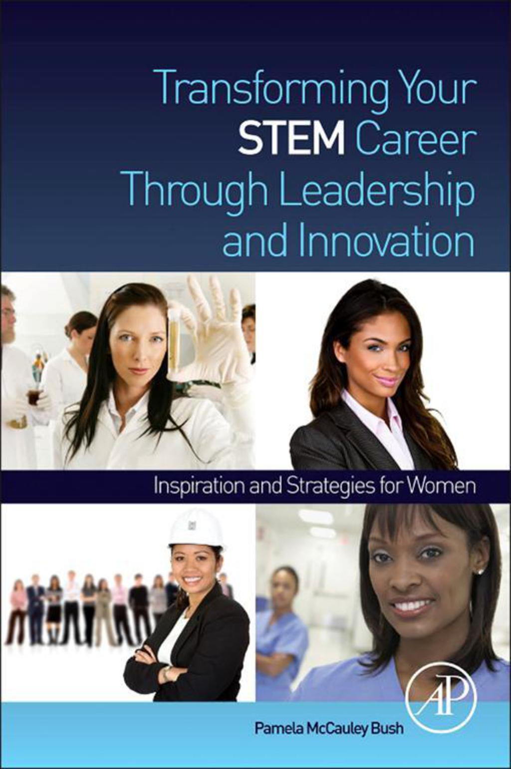 Transforming Your STEM Career Through Leadership and Innovation: Inspiration and Strategies for Women - (PDF/EPUB Version)