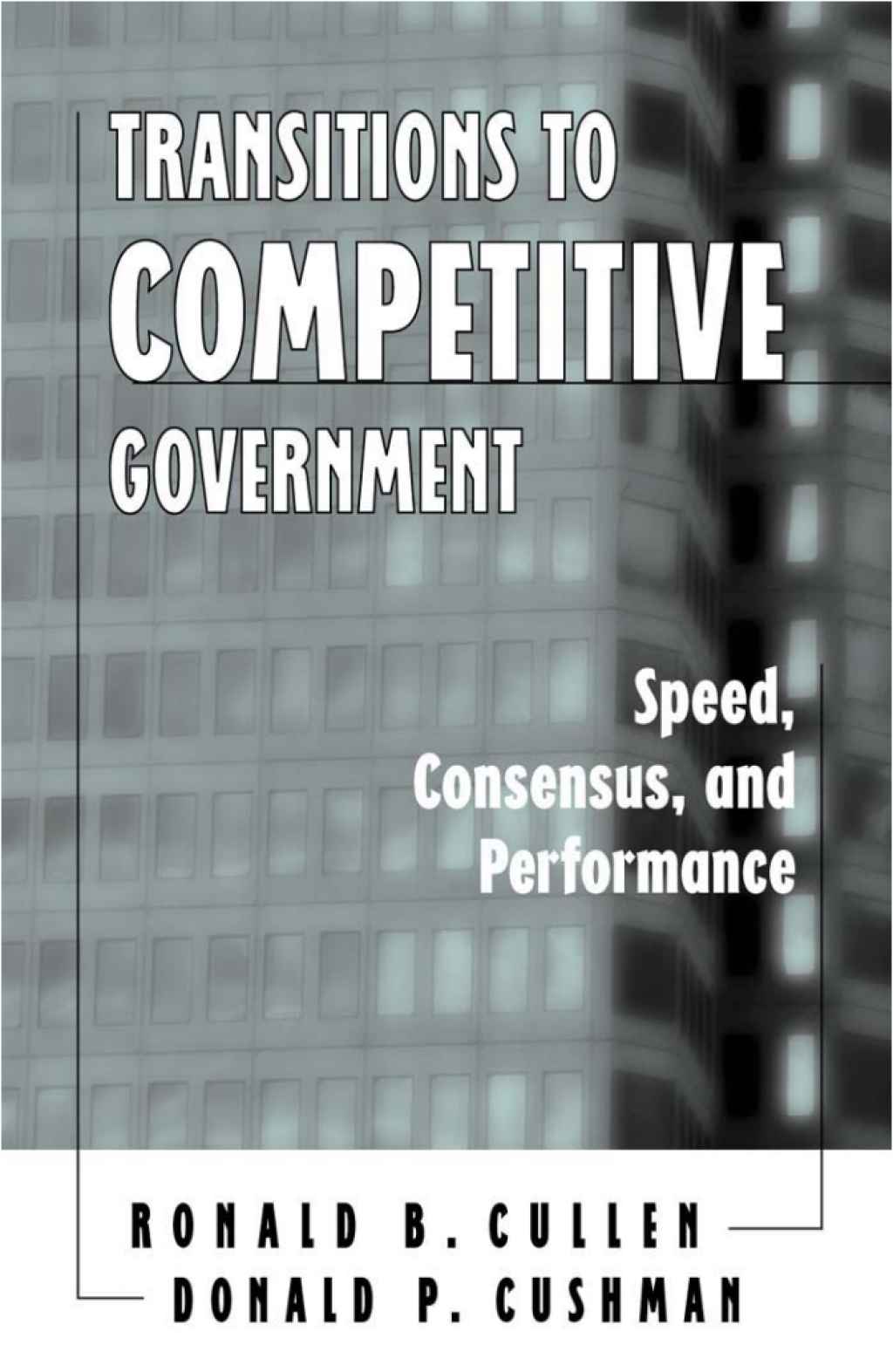Transitions to Competitive Government Speed, Consensus, and Performance - (PDF/EPUB Version)