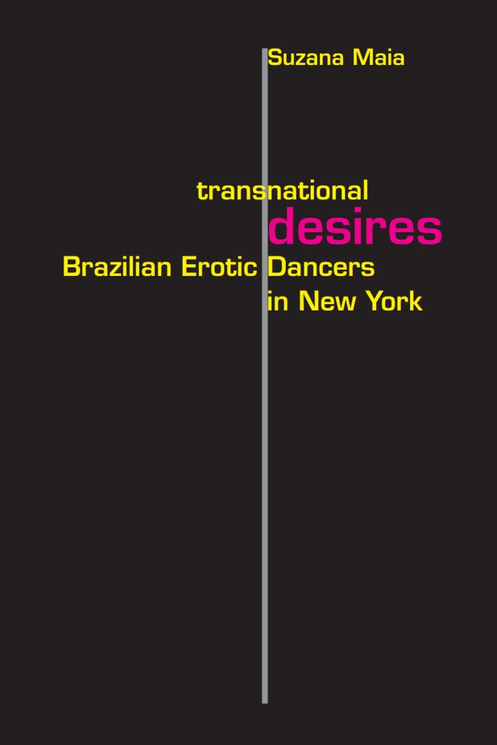 Transnational Desires Brazilian Erotic Dancers in New York - (PDF/EPUB Version)
