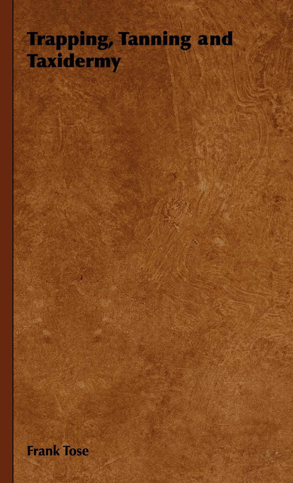Trapping, Tanning and Taxidermy - (PDF/EPUB Version)