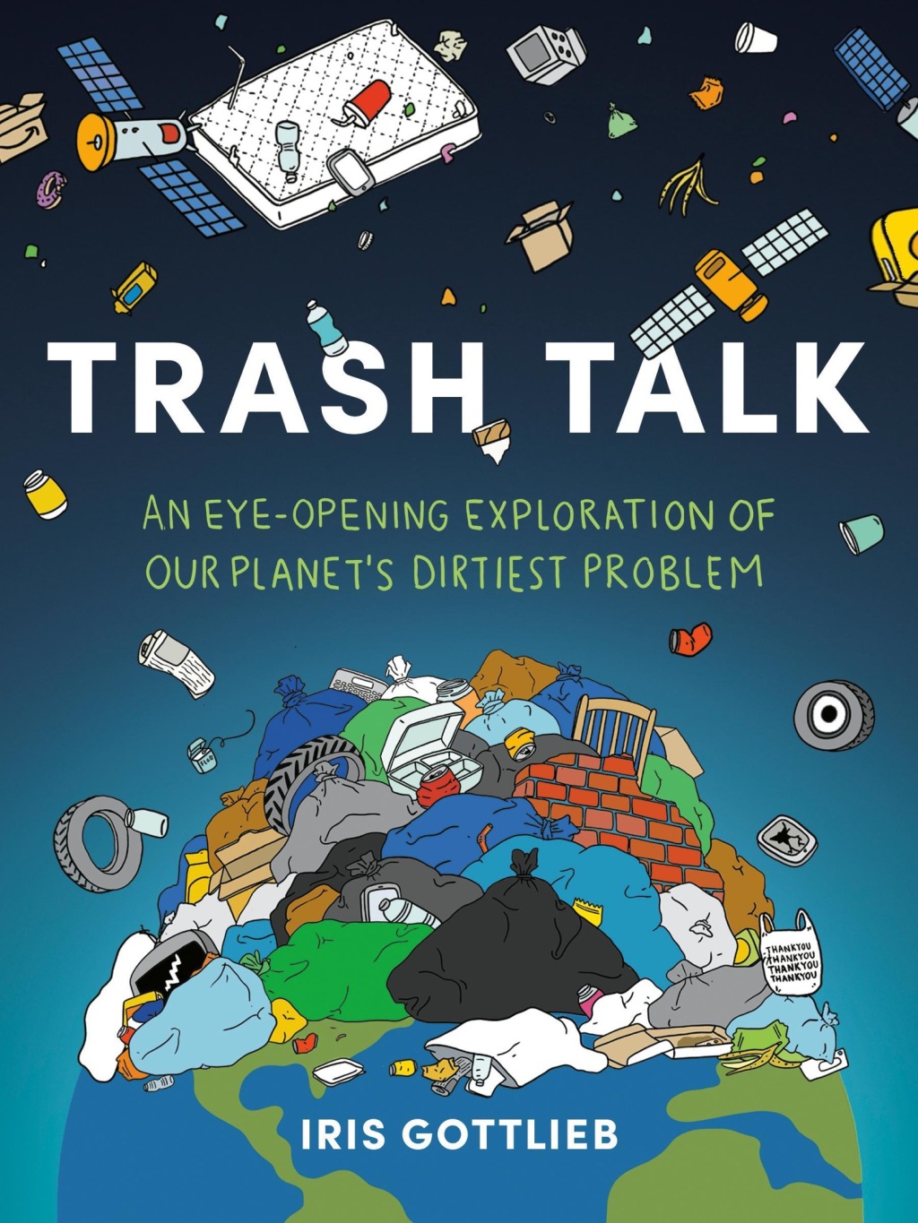 Trash Talk An Eye-Opening Exploration of Our Planet's Dirtiest Problem - (PDF/EPUB Version)