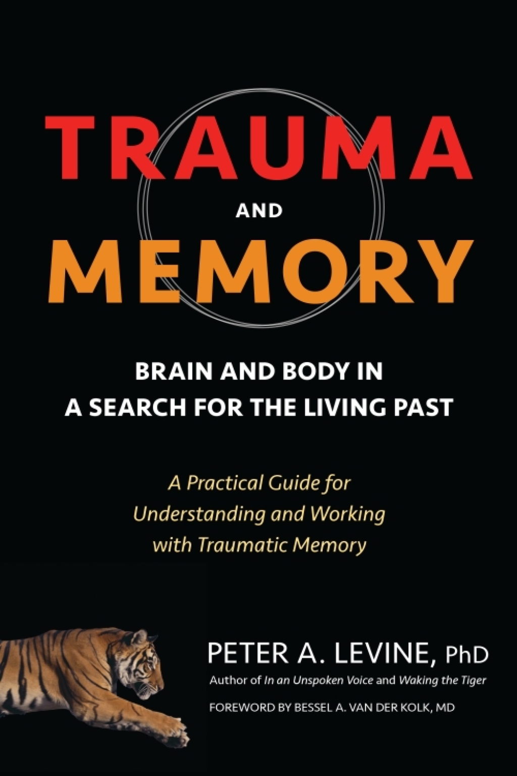 Trauma and Memory Brain and Body in a Search for the Living Past: A Practical Guide for Understanding and Working with Traumatic Memory - (PDF/EPUB Version)