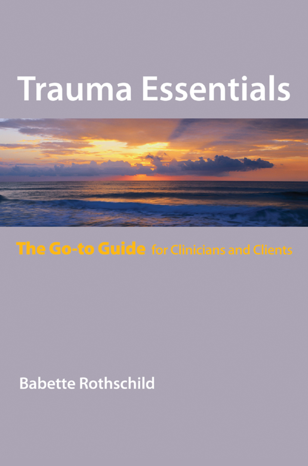 Trauma Essentials: The Go-To Guide (Go-To Guides for Mental Health) - (PDF/EPUB Version)