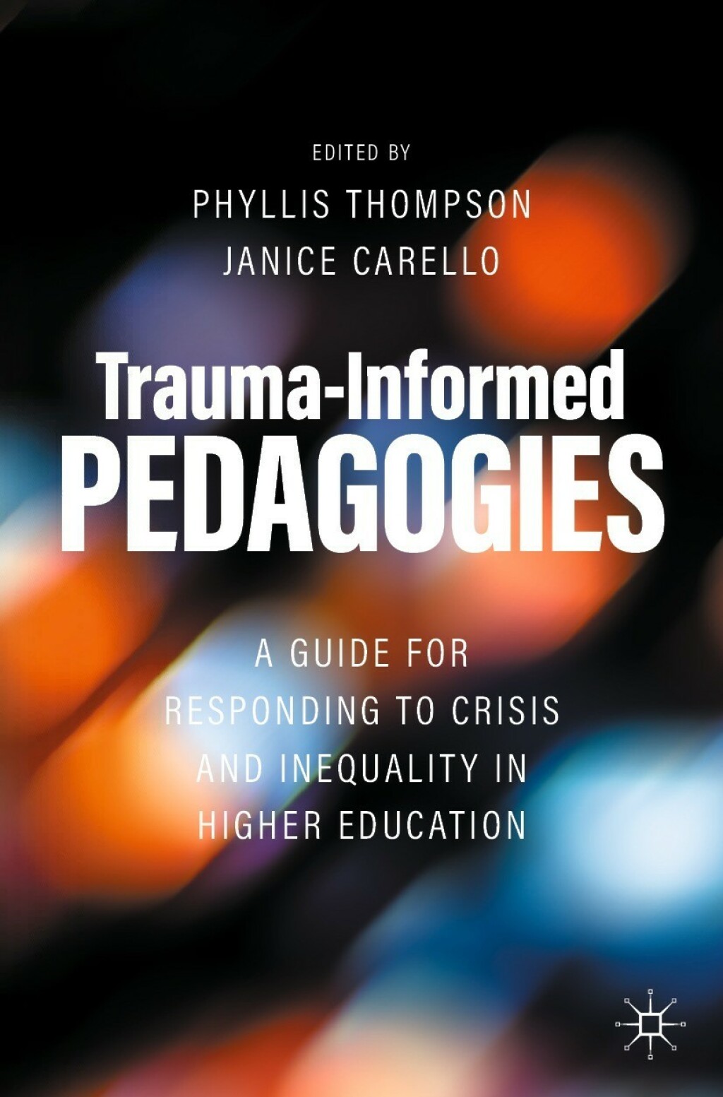 Trauma-Informed Pedagogies A Guide for Responding to Crisis and Inequality in Higher Education - (PDF/EPUB Version)