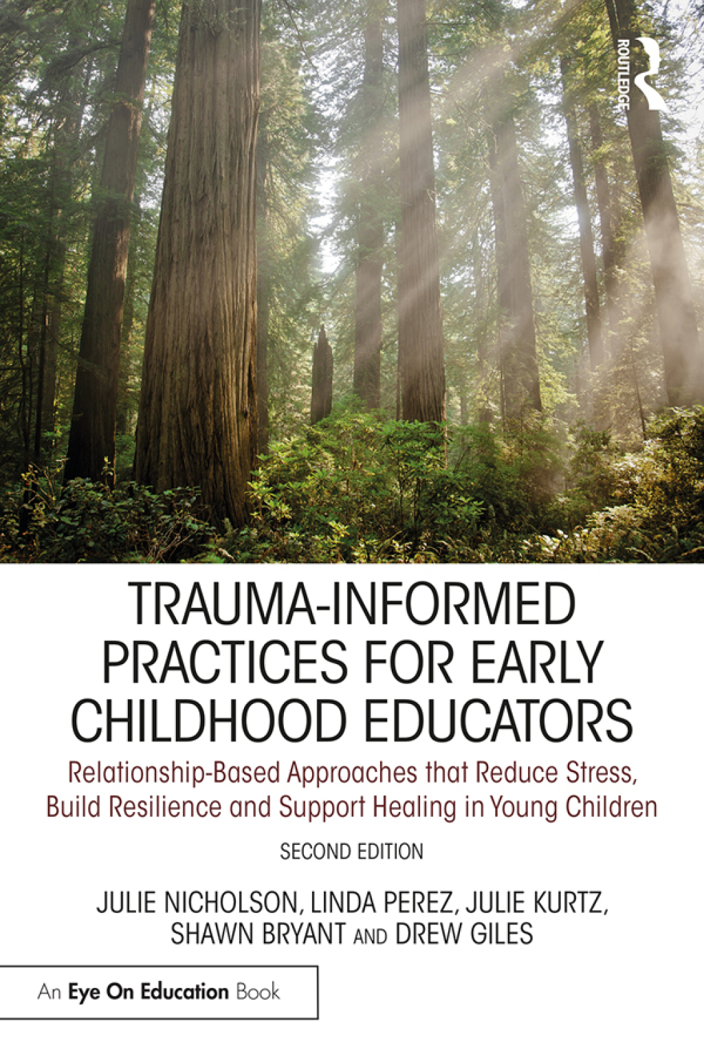 Trauma-Informed Practices for Early Childhood Educators Relationship-Based Approaches that Reduce Stress, Build Resilience and Support Healing in Young Children 2nd Edition - (PDF/EPUB Version)
