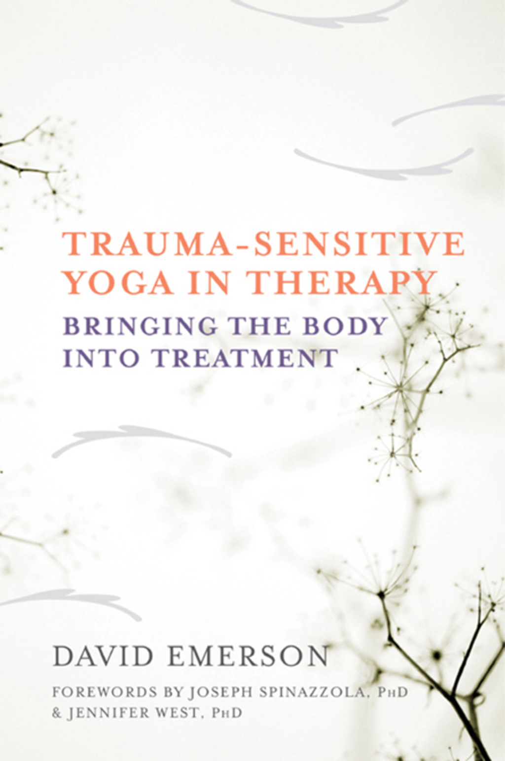 Trauma-Sensitive Yoga in Therapy: Bringing the Body into Treatment - (PDF/EPUB Version)