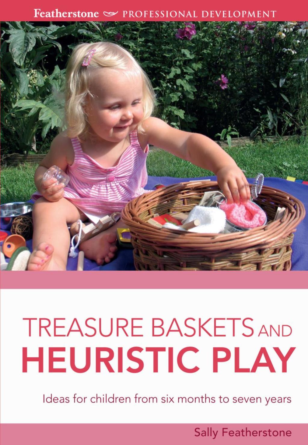 Treasure Baskets and Heuristic Play 1st Edition - (PDF/EPUB Version)