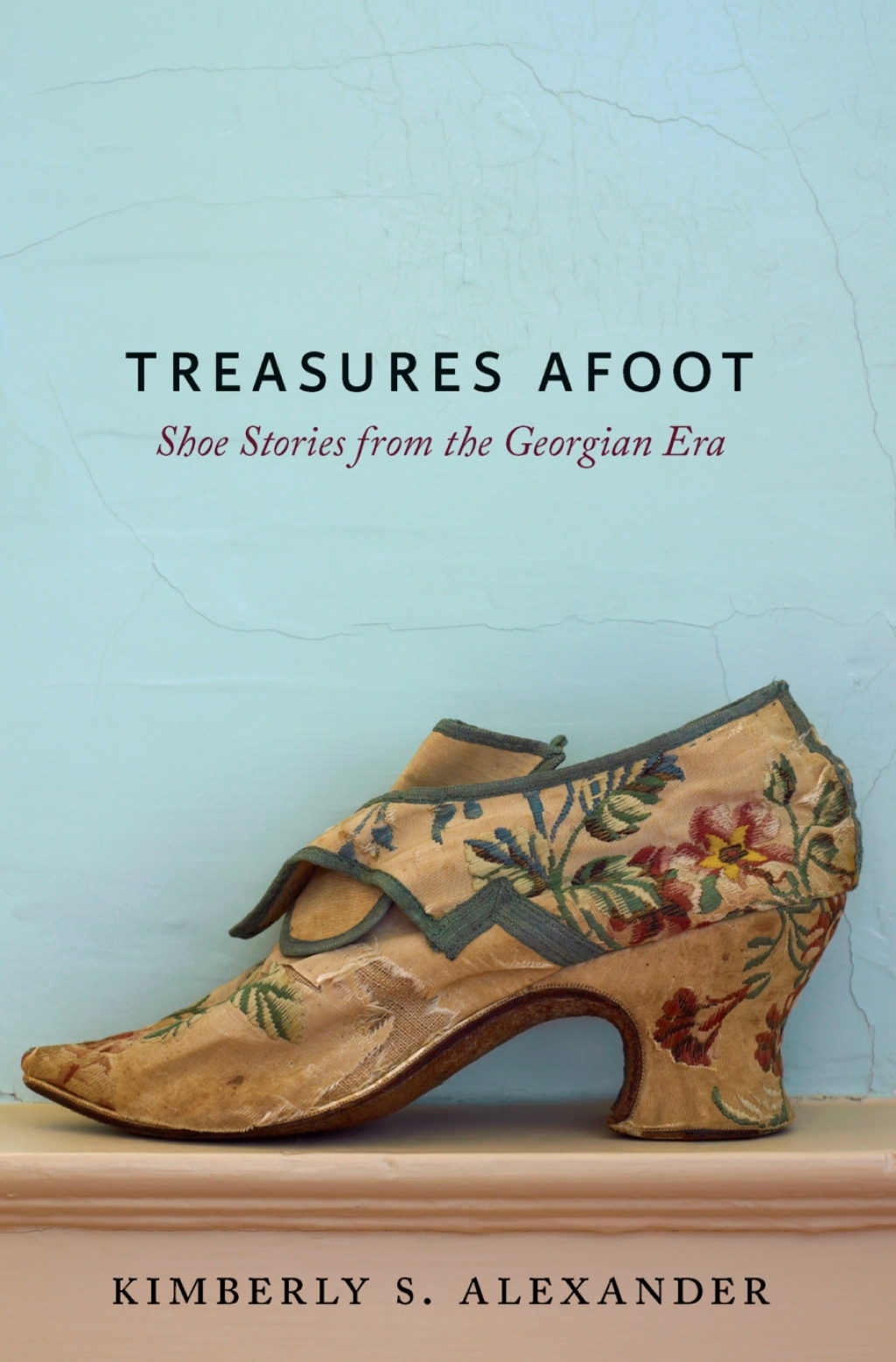 Treasures Afoot Shoe Stories from the Georgian Era - (PDF/EPUB Version)