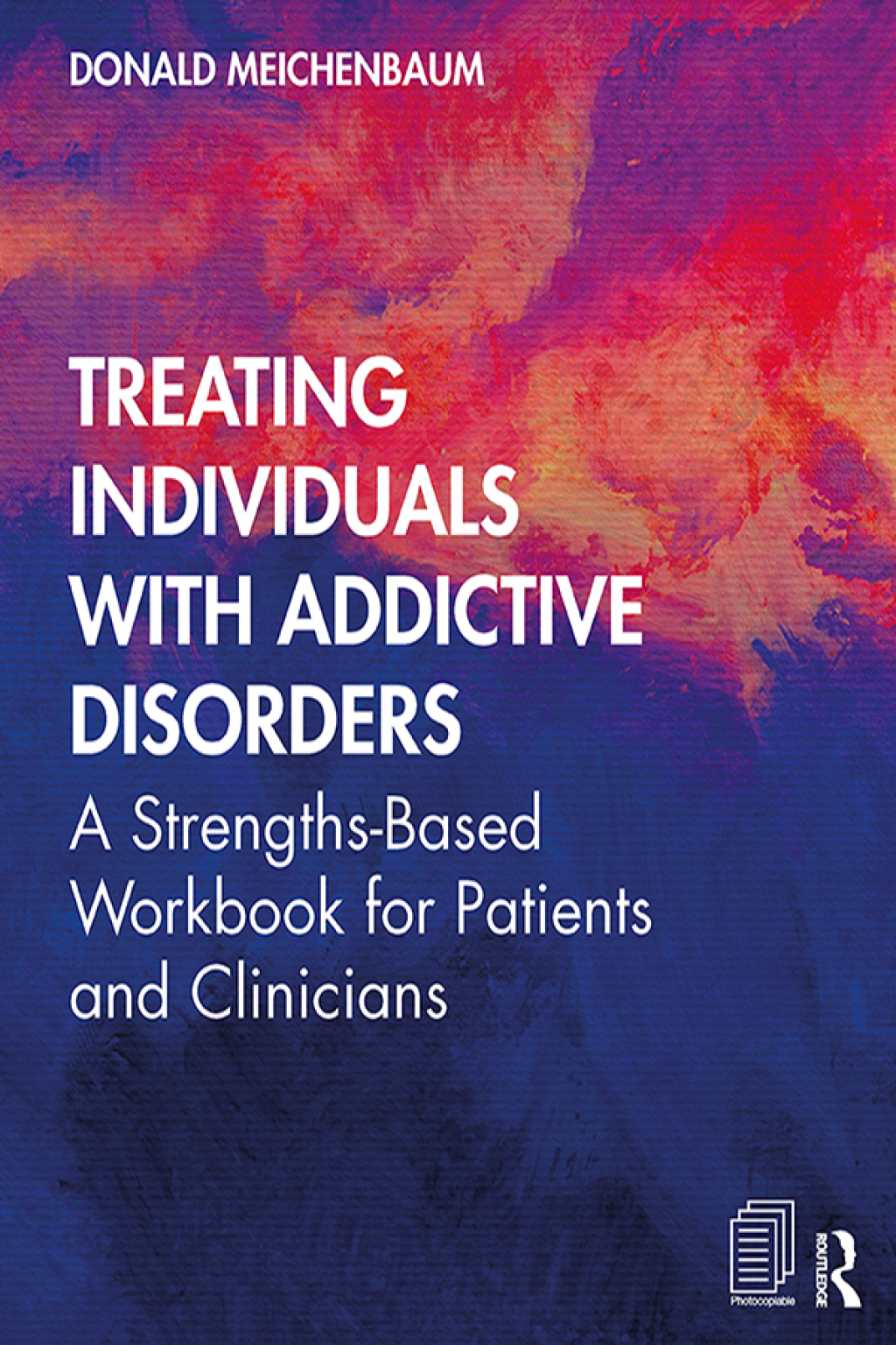 Treating Individuals with Addictive Disorders A Strengths-Based Workbook for Patients and Clinicians 1st Edition - (PDF/EPUB Version)