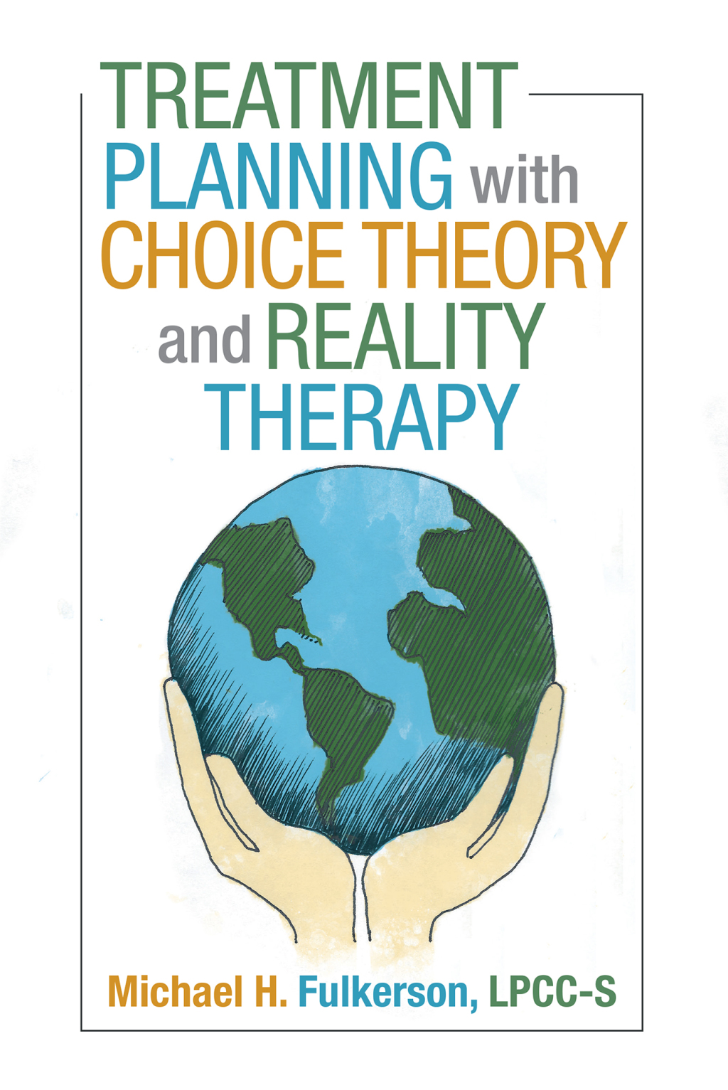 Treatment Planning with Choice Theory and Reality Therapy - (PDF/EPUB Version)