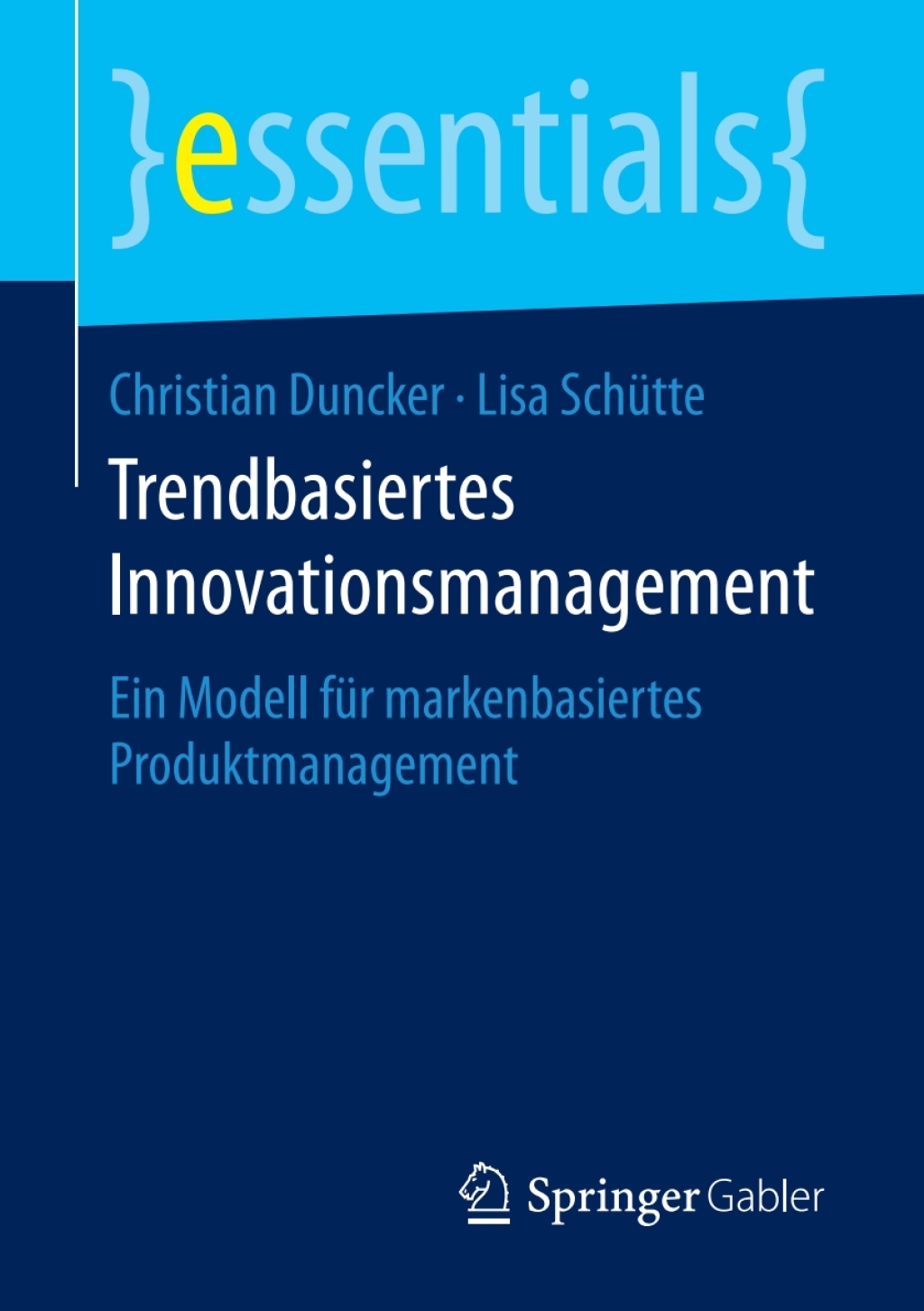 Trendbasiertes Innovationsmanagement Ein Modell fÃ¼r markenbasiertes Produktmanagement - (PDF/EPUB Version)