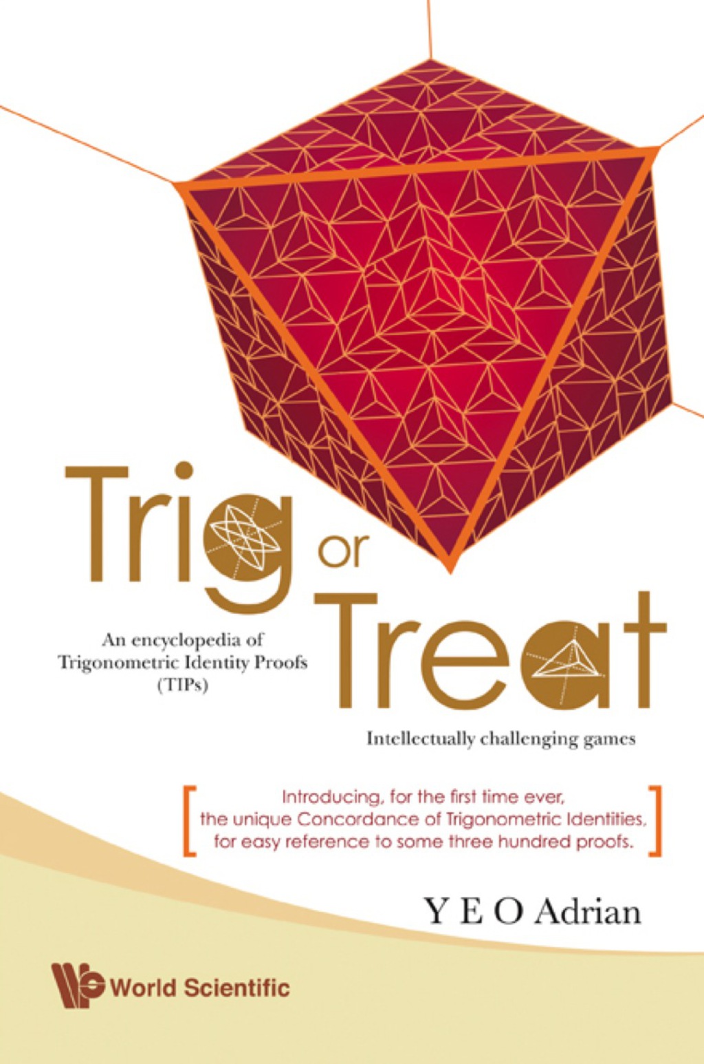 TRIG OR TREAT An Encyclopedia of Trigonometric Identity Proofs (TIPs) with Intellectually Challenging Games - (PDF/EPUB Version)