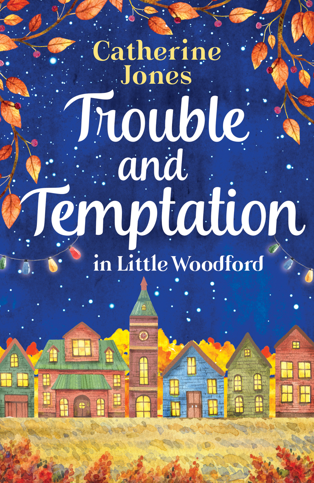 Trouble and Temptation in Little Woodford Enjoy the feel-good drama, love and gossip of village life 1st Edition - (PDF/EPUB Version)