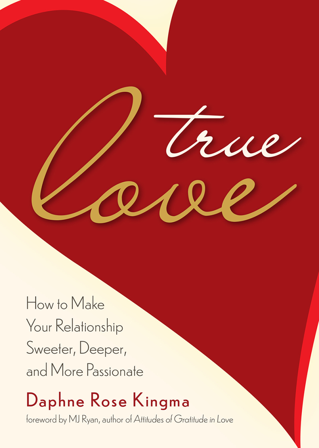 True Love How to Make Your Relationship Sweeter, Deeper, and More Passionate (Becoming a True Power Couple) - (PDF/EPUB Version)