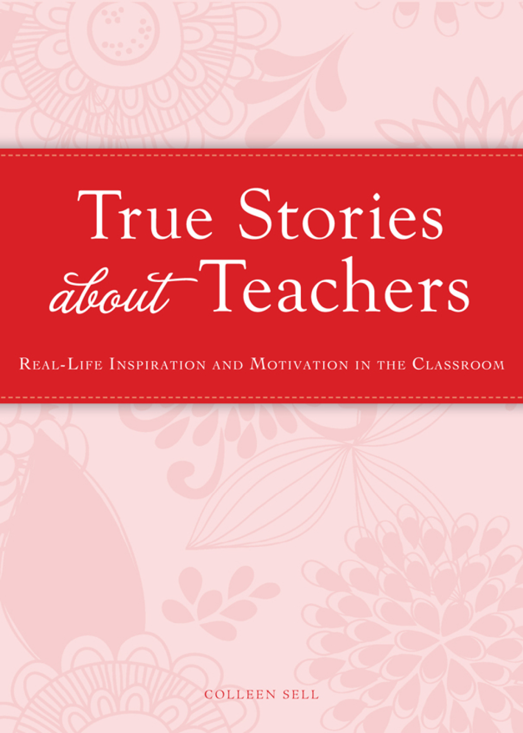 True Stories about Teachers Real-life inspiration and motivation in the classroom - (PDF/EPUB Version)