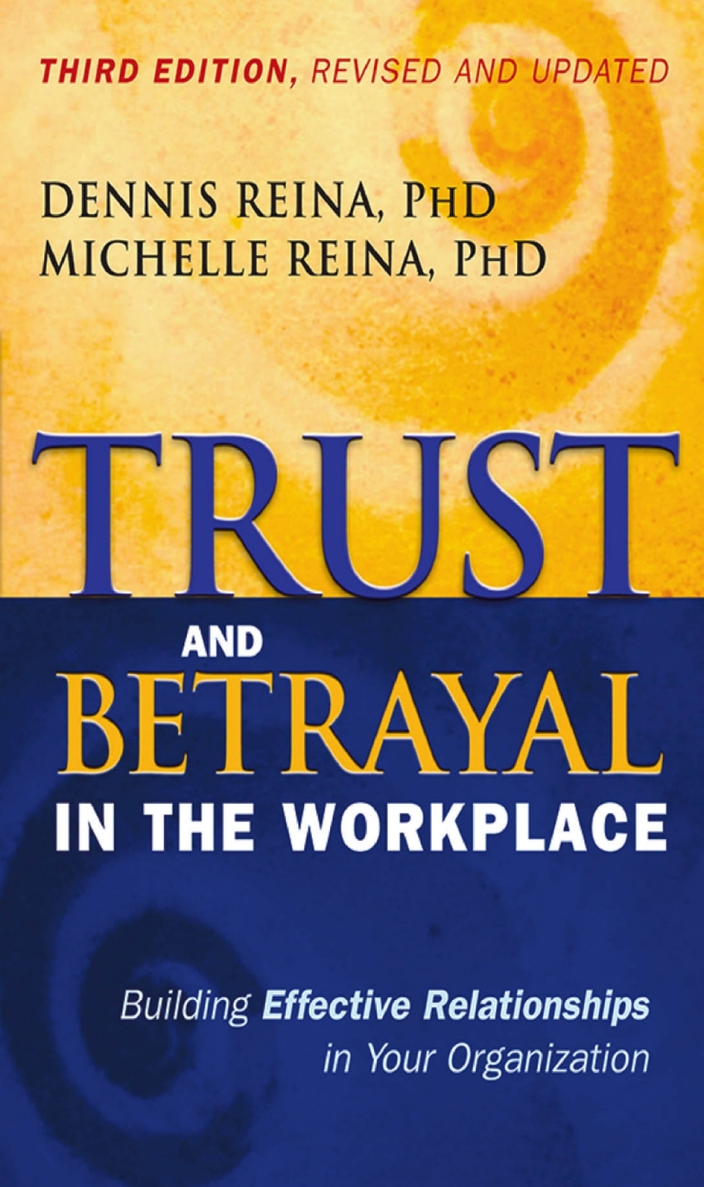 Trust and Betrayal in the Workplace: Building Effective Relationships in Your Organization 3rd Edition - (PDF/EPUB Version)