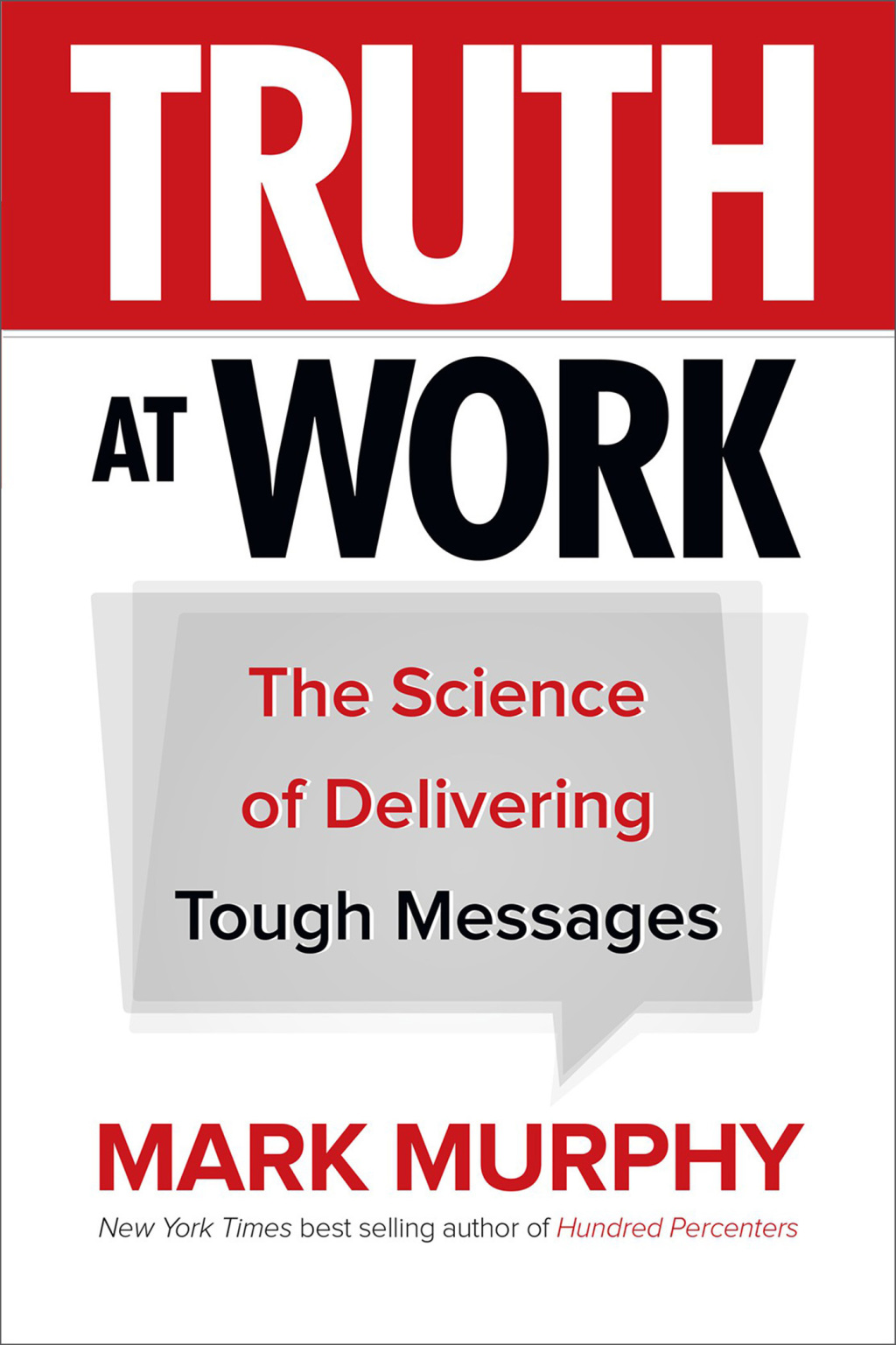 Truth at Work: The Science of Delivering Tough Messages 1st Edition - (PDF/EPUB Version)