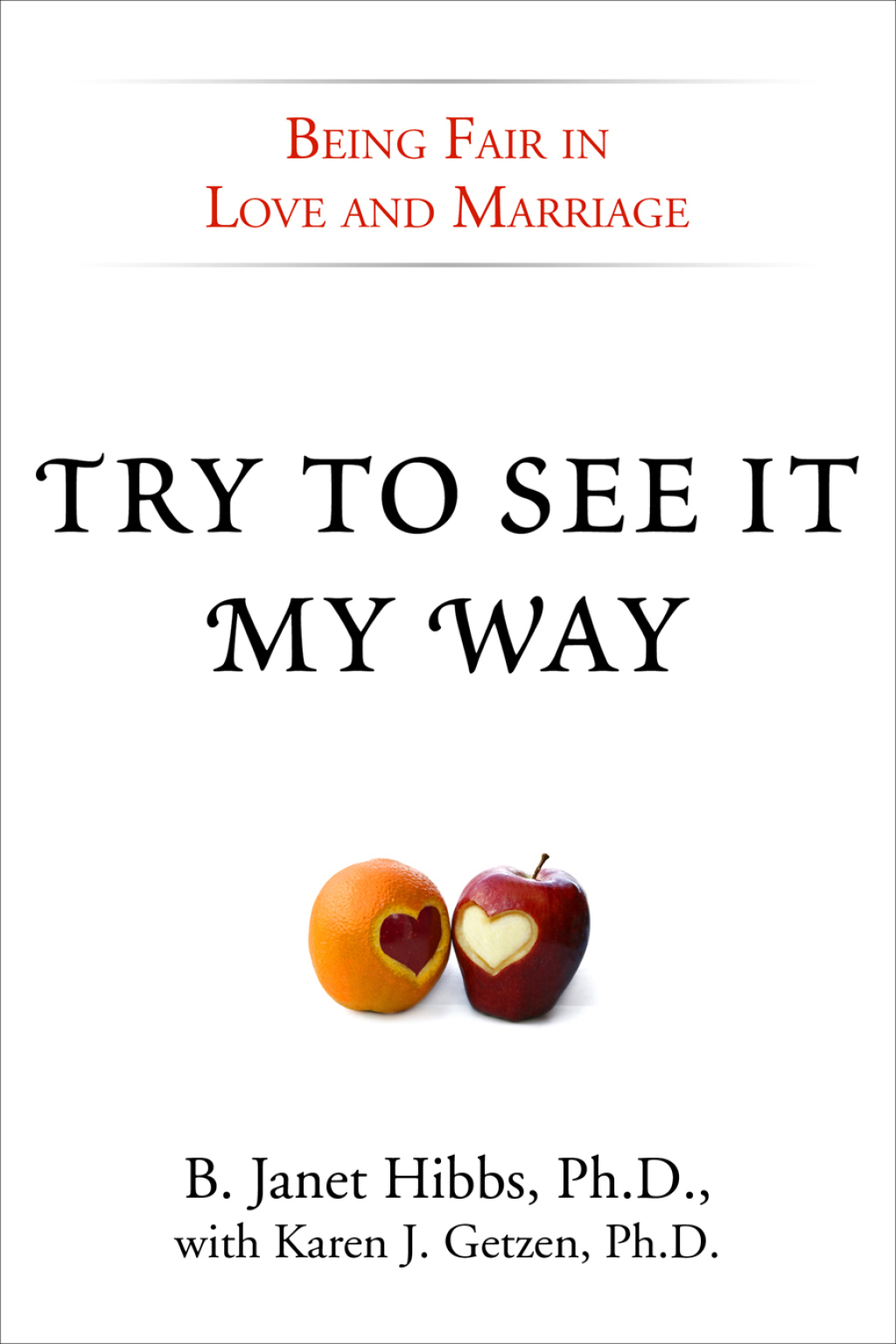 Try to See It My Way Being Fair in Love and Marriage - (PDF/EPUB Version)