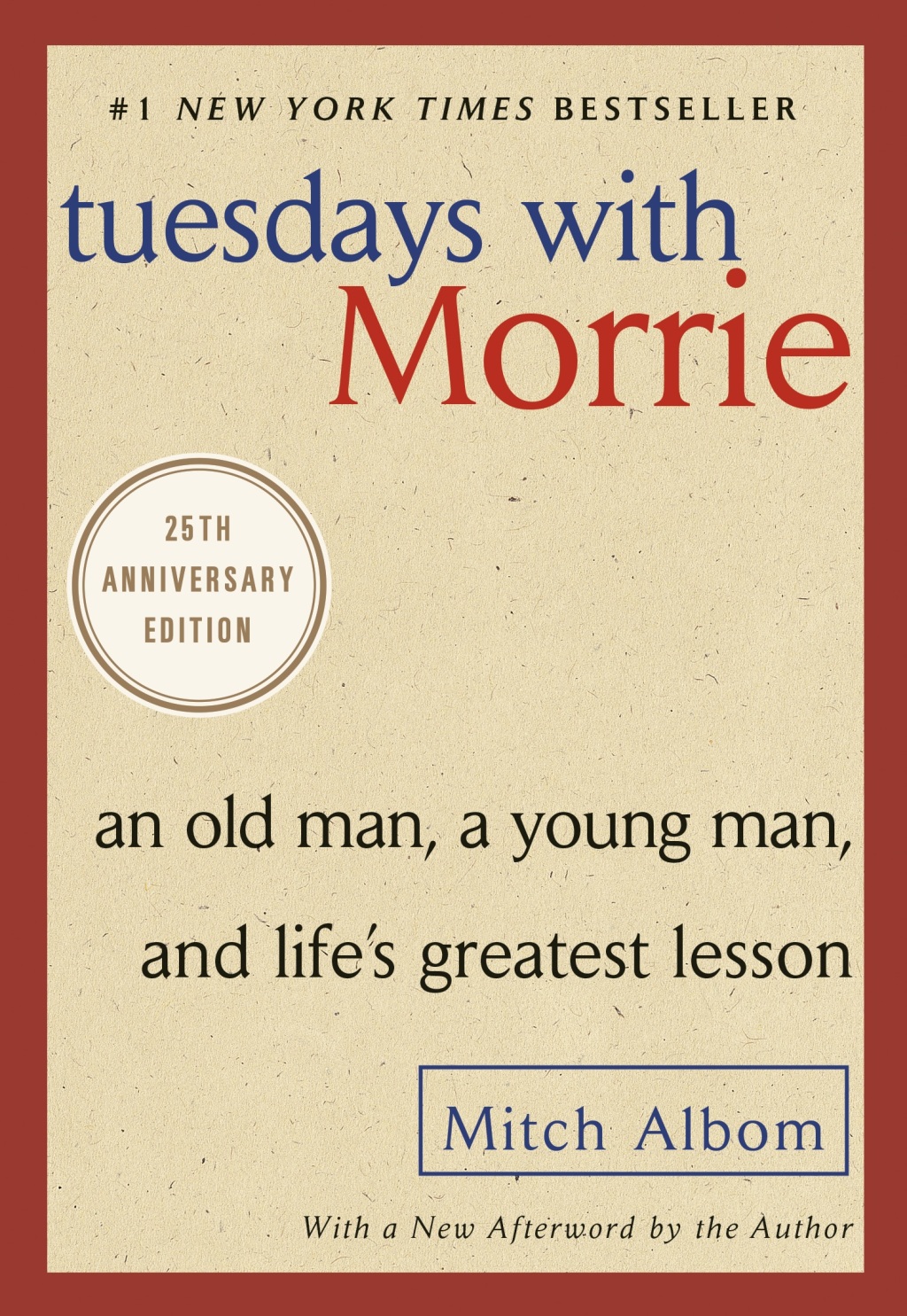Tuesdays with Morrie An Old Man, a Young Man, and Life's Greatest Lesson, 25th Anniversary Edition - (PDF/EPUB Version)