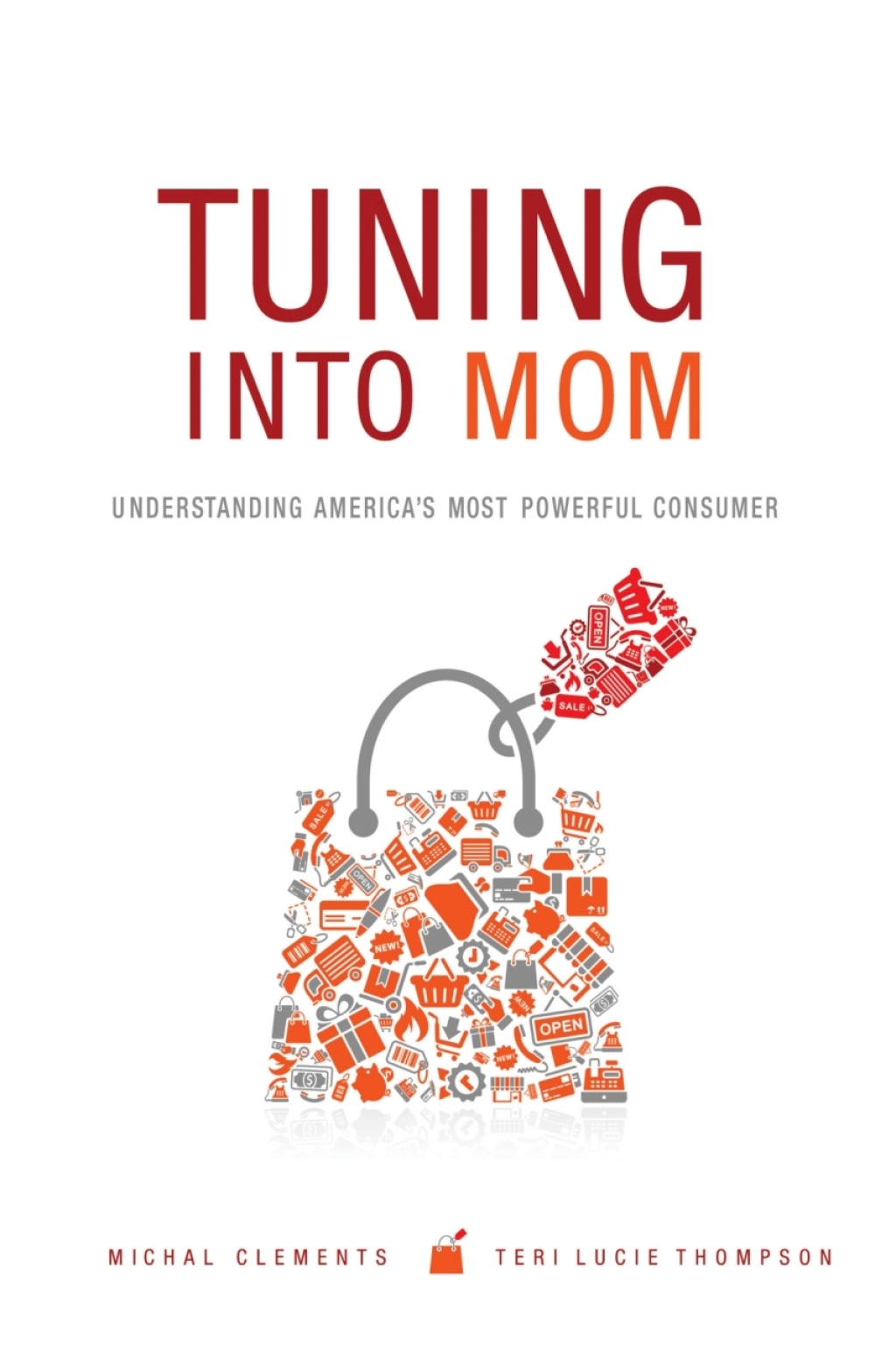Tuning into Mom Understanding America's Most Powerful Consumer - (PDF/EPUB Version)
