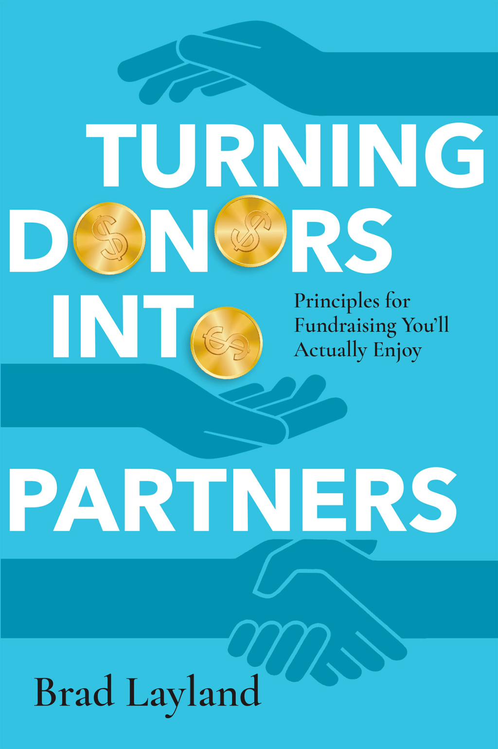 Turning Donors into Partners Principles for Fundraising You'll Actually Enjoy - (PDF/EPUB Version)