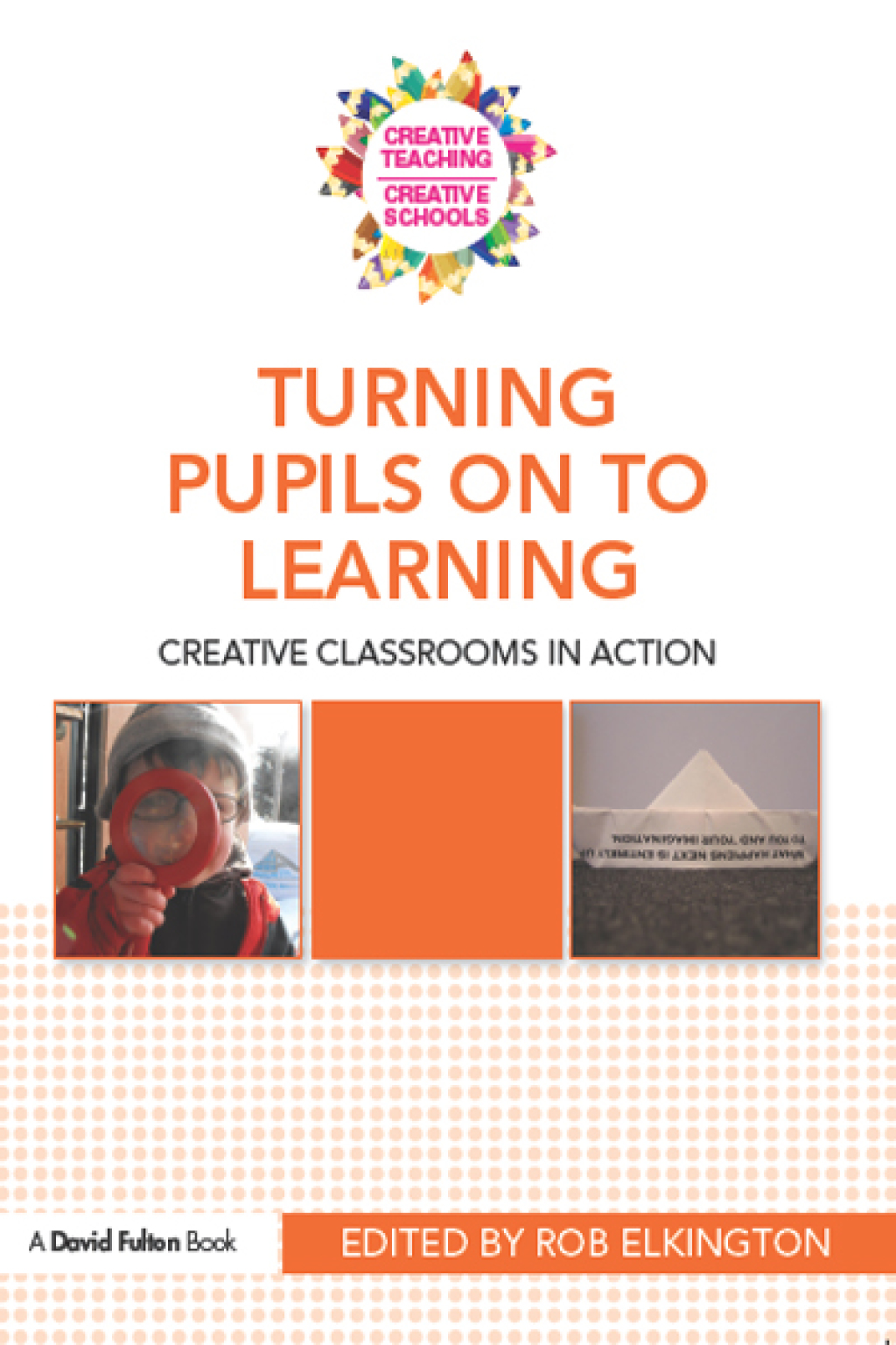 Turning Pupils on to Learning Creative classrooms in action 1st Edition - (PDF/EPUB Version)