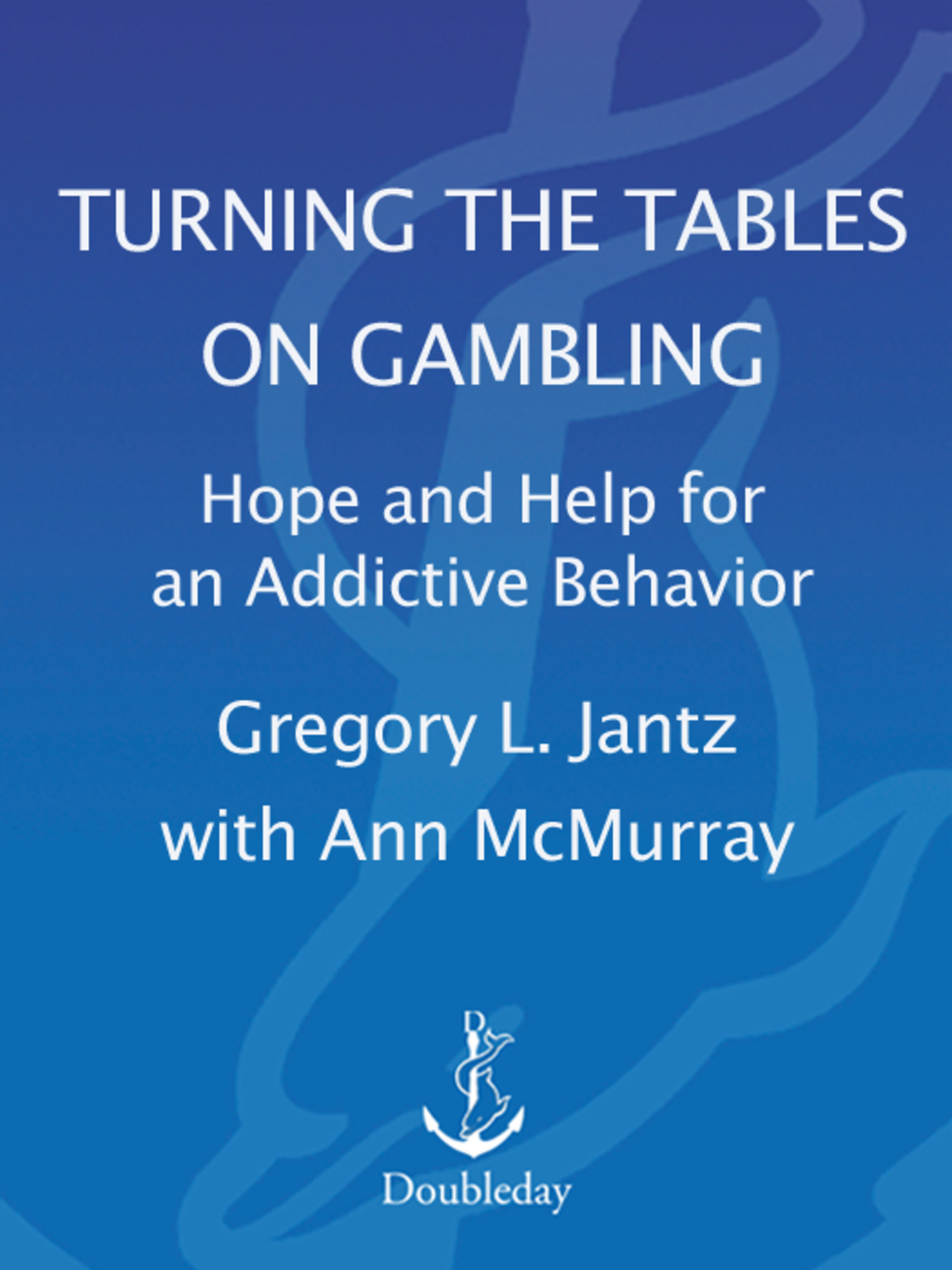 Turning the Tables on Gambling Hope and Help for Addictive Behavior - (PDF/EPUB Version)