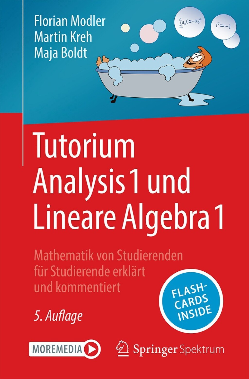 Tutorium Analysis 1 und Lineare Algebra 1 Mathematik von Studierenden fÃ¼r Studierende erklÃ¤rt und kommentiert 5th Edition - (PDF/EPUB Version)