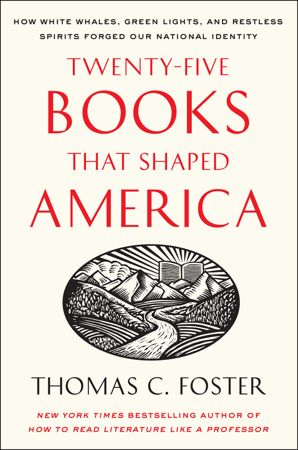 Twenty-five Books That Shaped America How White Whales, Green Lights, and Restless Spirits Forged Our National Identity - (PDF/EPUB Version)