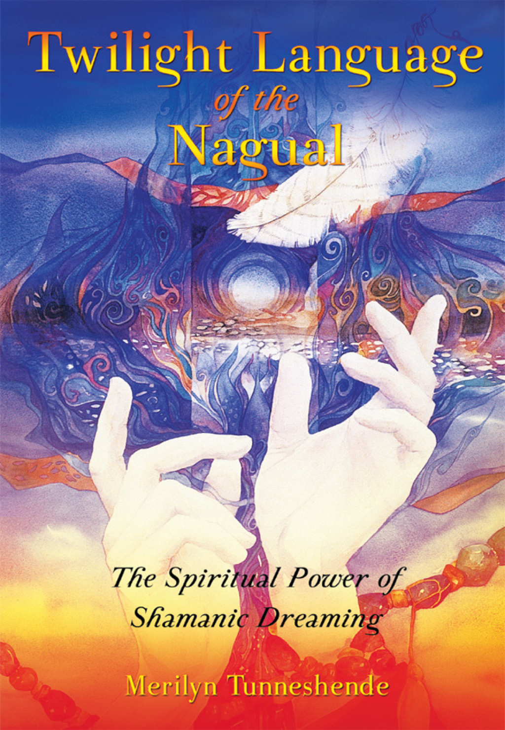 Twilight Language of the Nagual The Spiritual Power of Shamanic Dreaming - (PDF/EPUB Version)