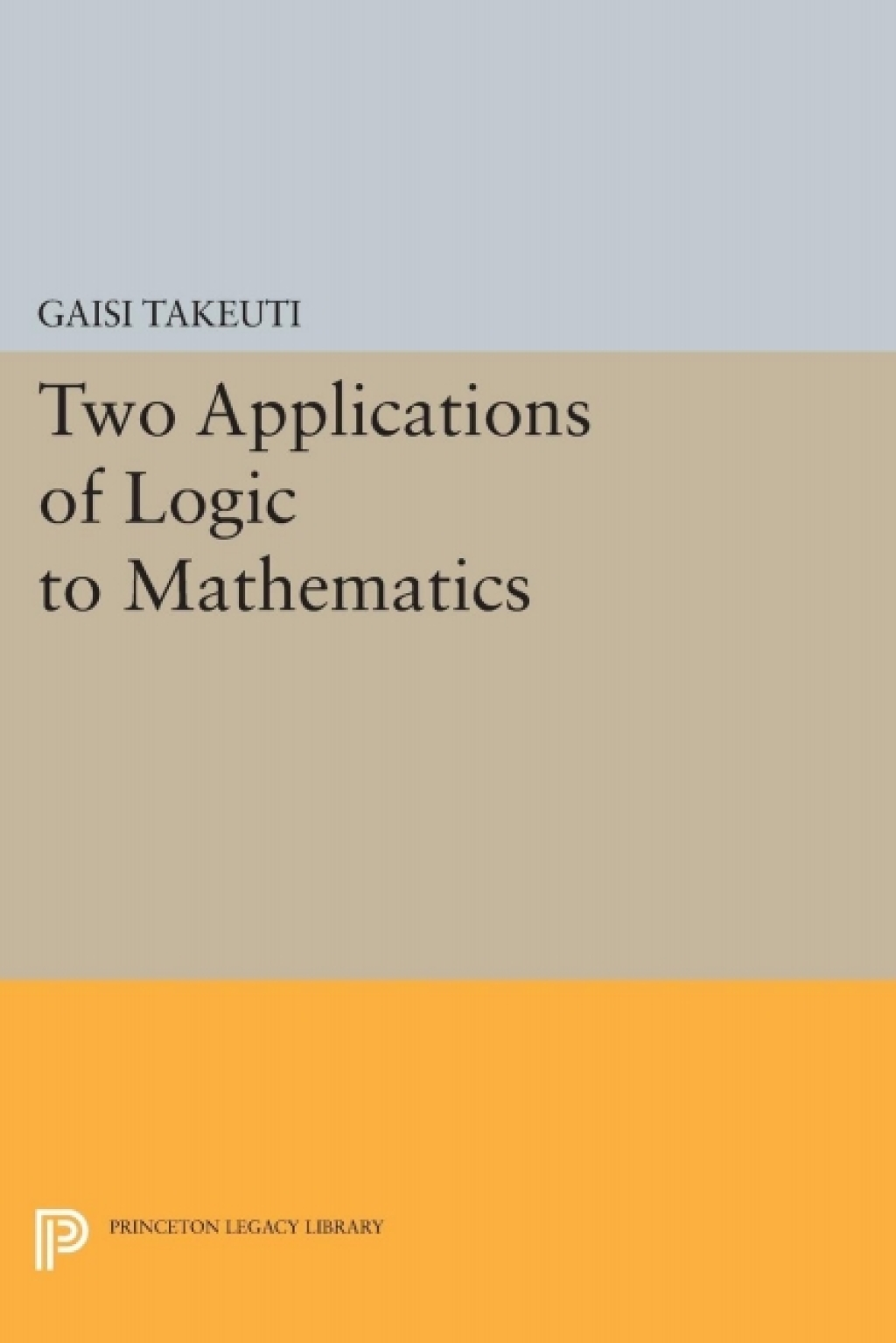 Two Applications of Logic to Mathematics - (PDF/EPUB Version)