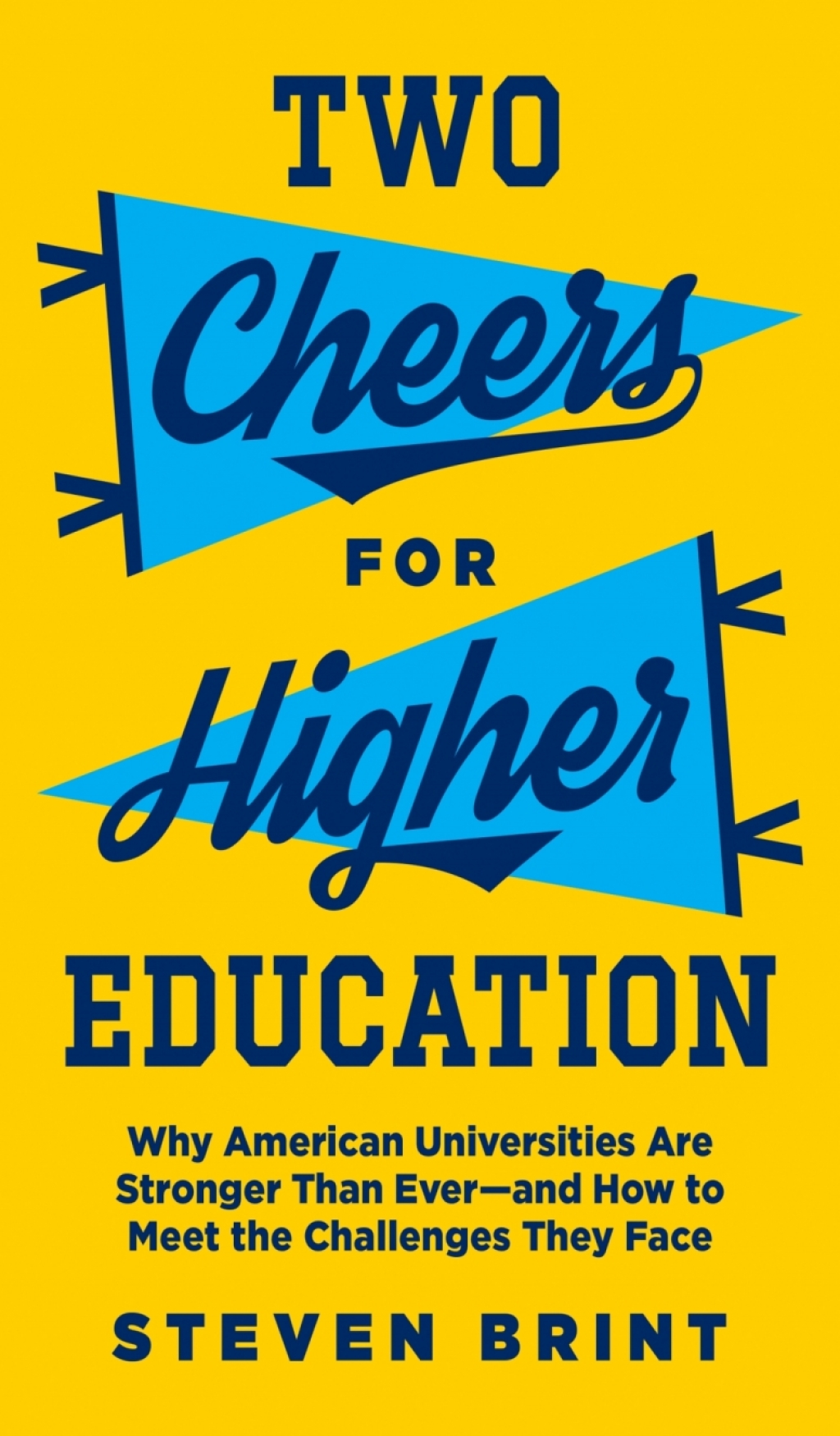 Two Cheers for Higher Education Why American Universities Are Stronger Than Everâ€”and How to Meet the Challenges They Face - (PDF/EPUB Version)