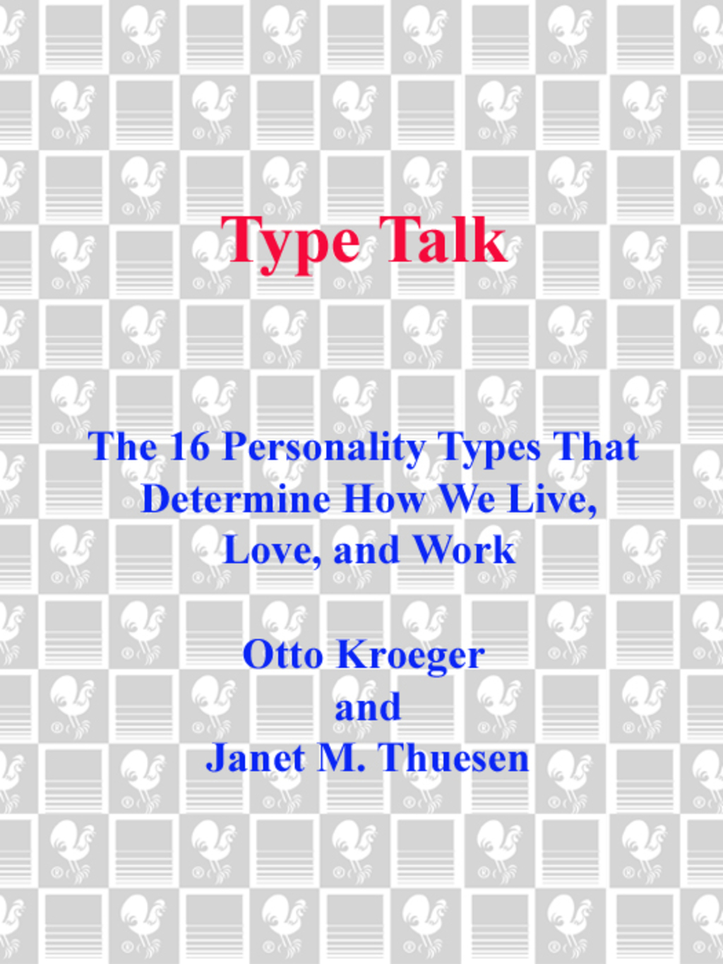 Type Talk The 16 Personality Types That Determine How We Live, Love, and Work - (PDF/EPUB Version)