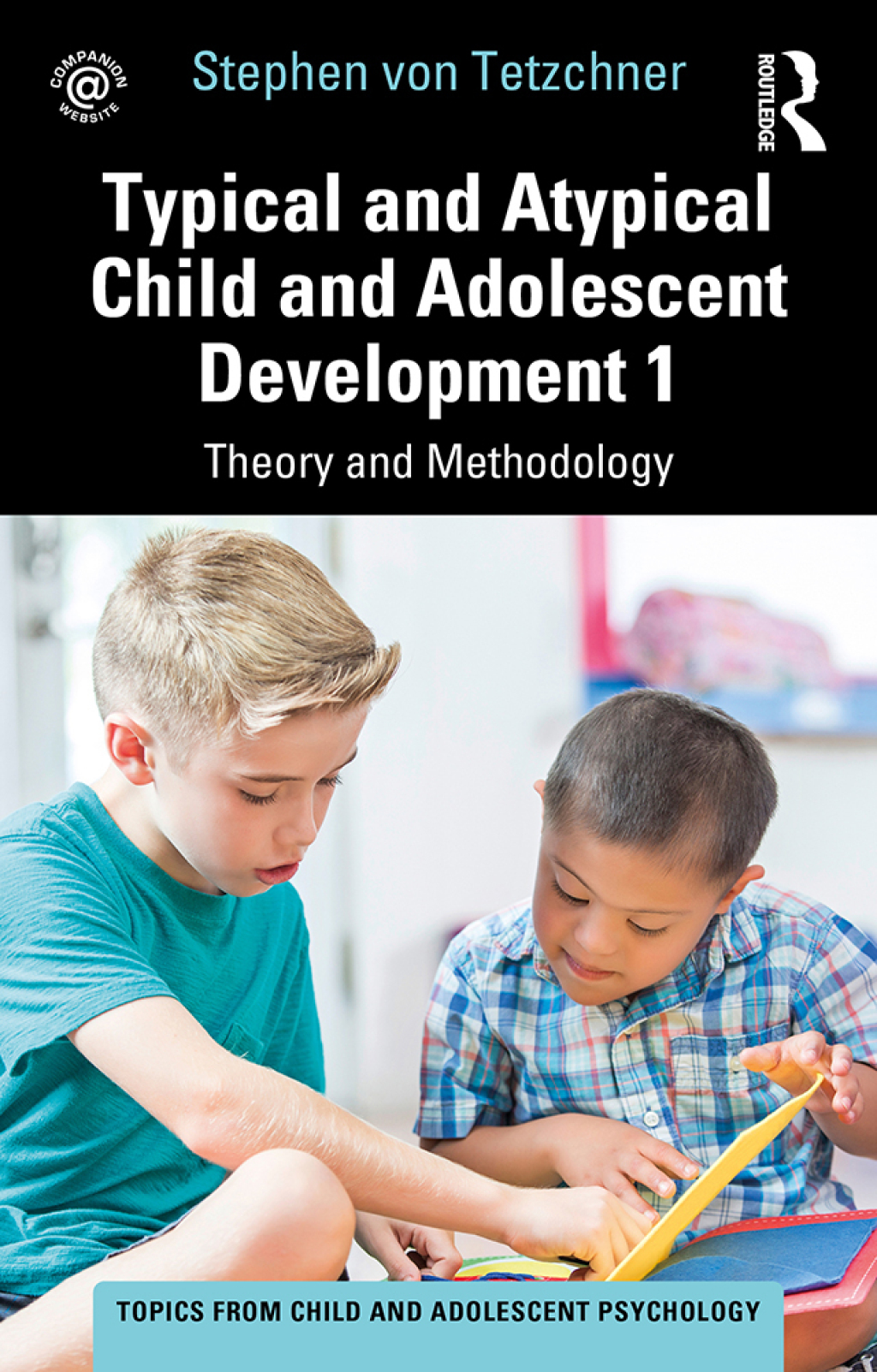Typical and Atypical Child and Adolescent Development 1 Theory and Methodology 1st Edition - (PDF/EPUB Version)