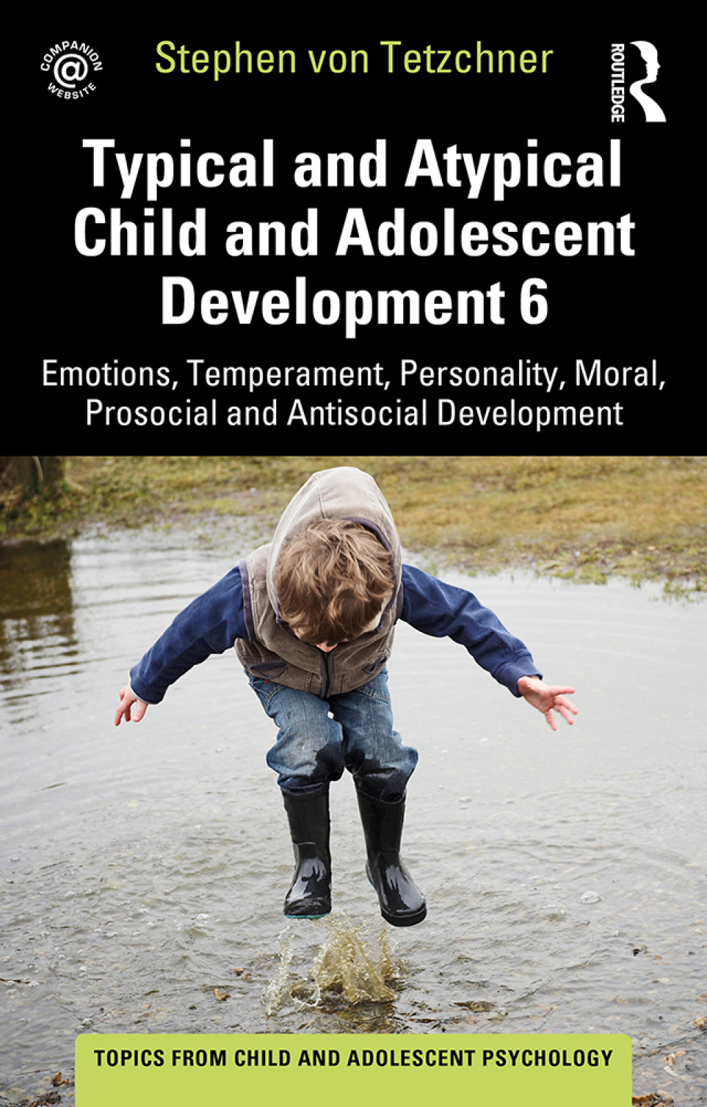 Typical and Atypical Child and Adolescent Development 6 Emotions, Temperament, Personality, Moral, Prosocial and Antisocial Development 1st Edition - (PDF/EPUB Version)