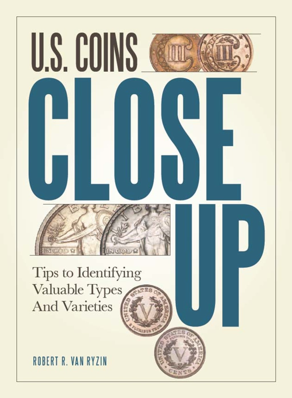 U.S. Coins Close Up Tips to Identifying Valuable Types and Varieties - (PDF/EPUB Version)