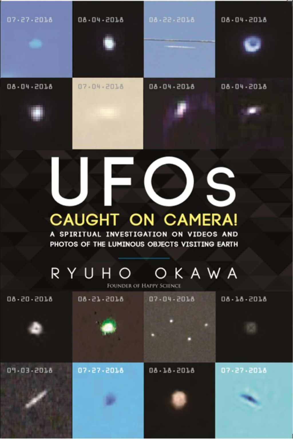 UFOs Caught on Camera A Spiritual Investigation on Videos and Photos of the Luminous Objects Visiting Earth - (PDF/EPUB Version)