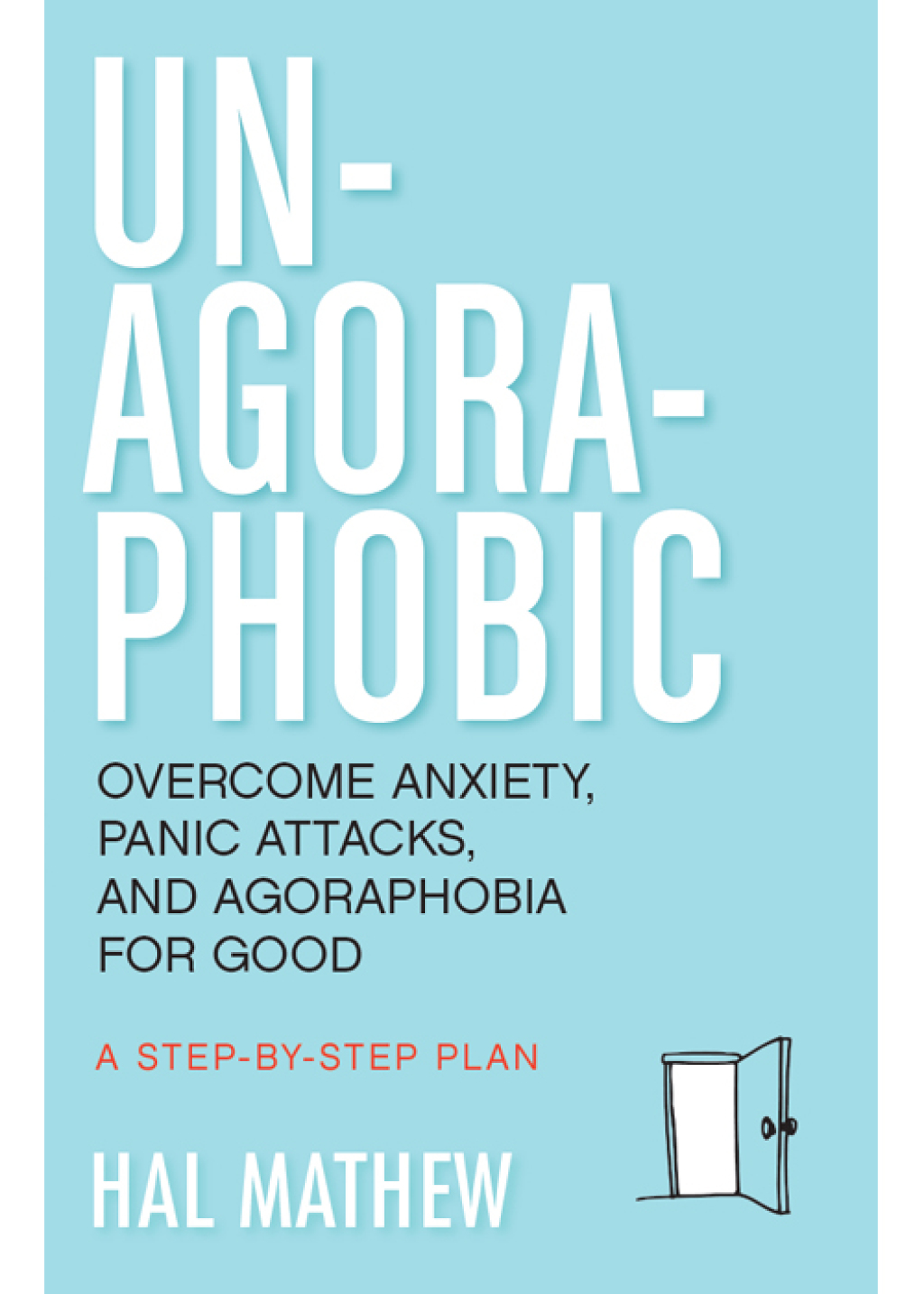 Un-Agoraphobic Overcome Anxiety, Panic Attacks, and Agoraphobia for Good - (PDF/EPUB Version)