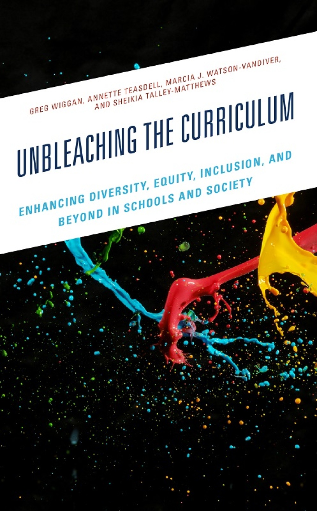 Unbleaching the Curriculum Enhancing Diversity, Equity, Inclusion, and Beyond in Schools and Society - (PDF/EPUB Version)