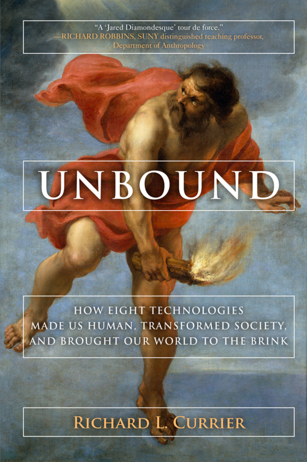 Unbound How Eight Technologies Made Us Human and Brought Our World to the Brink - (PDF/EPUB Version)