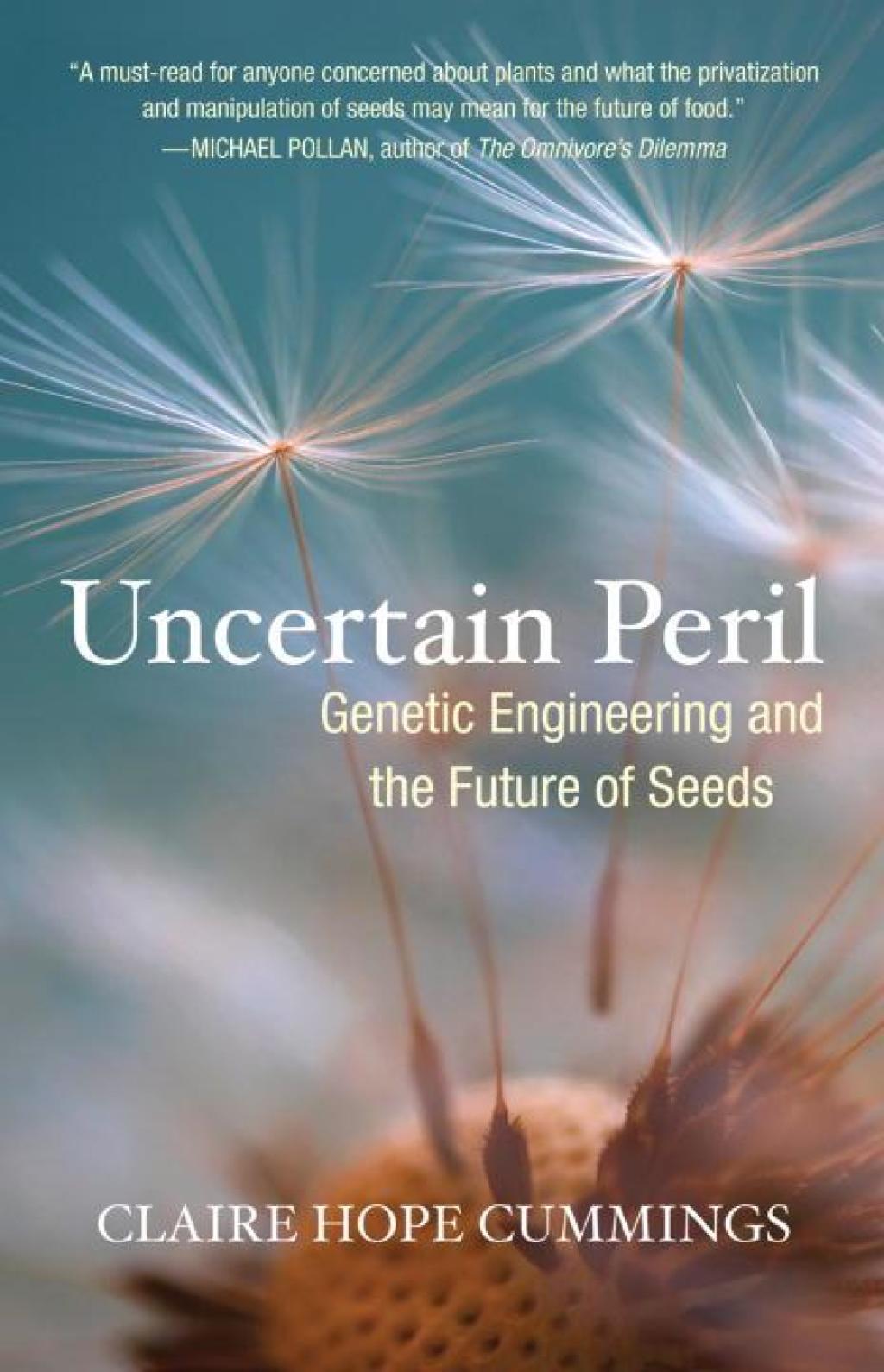 Uncertain Peril Genetic Engineering and the Future of Seeds - (PDF/EPUB Version)