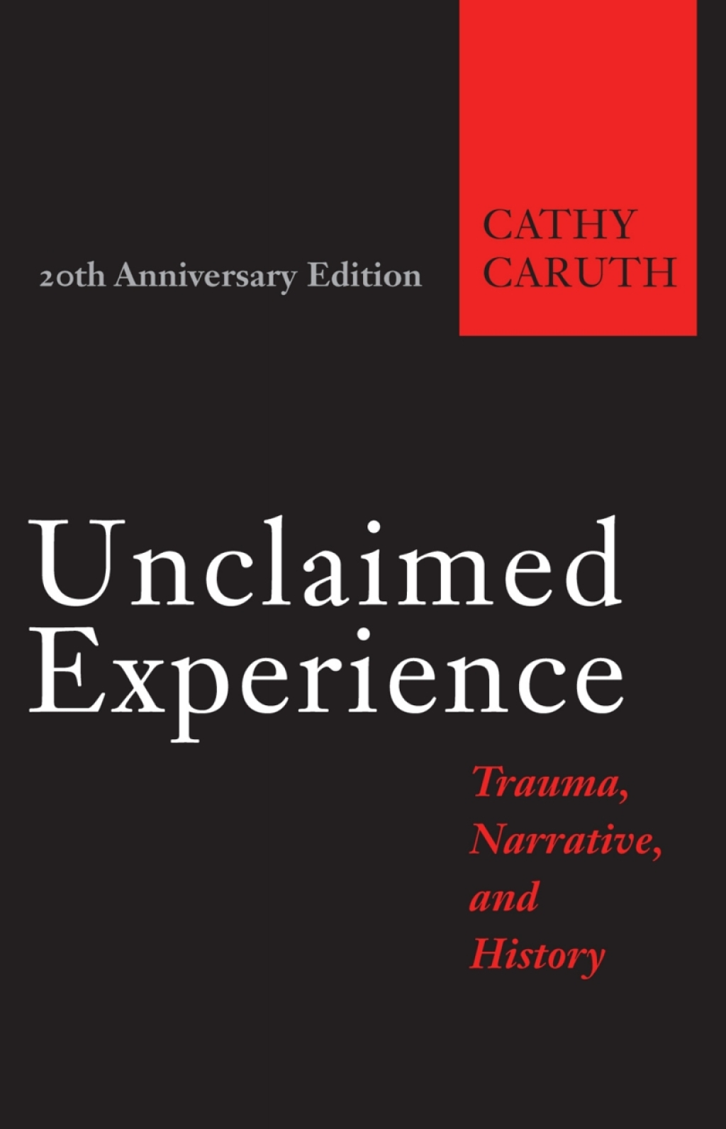 Unclaimed Experience Trauma, Narrative, and History 20th Edition - (PDF/EPUB Version)