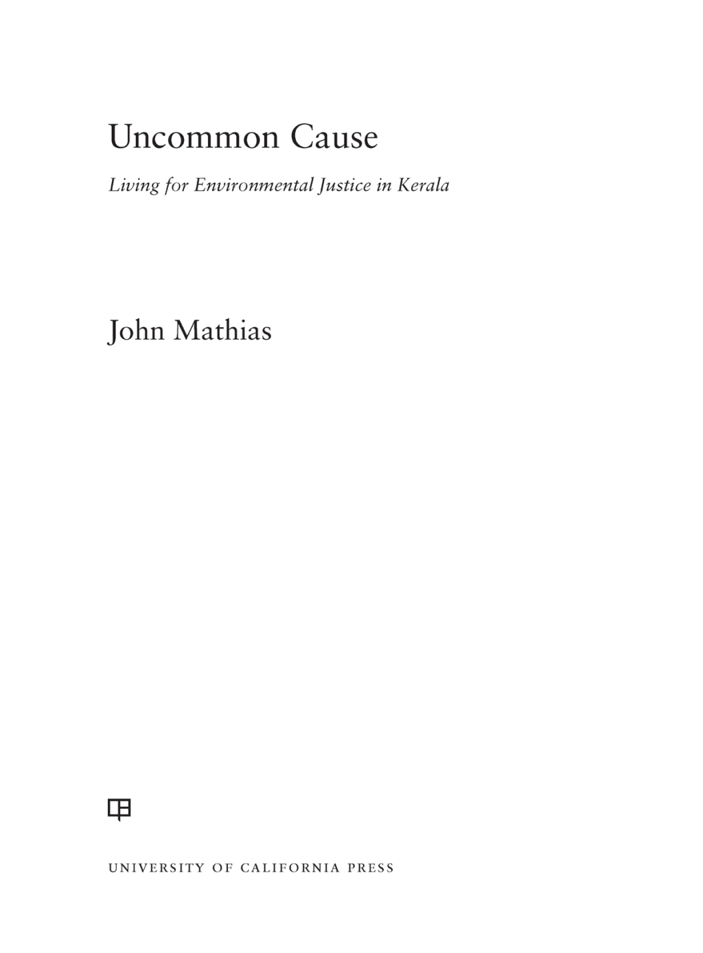 Uncommon Cause Living for Environmental Justice in Kerala 1st Edition - (PDF/EPUB Version)
