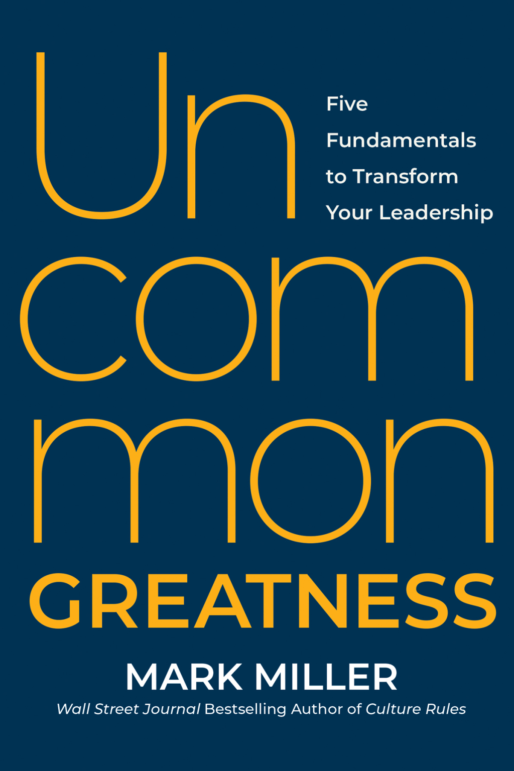 Uncommon Greatness Five Fundamentals to Transform Your Leadership - (PDF/EPUB Version)