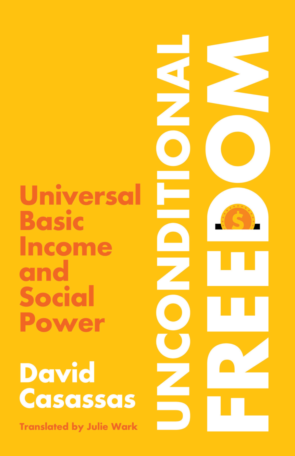 Unconditional Freedom Universal Basic Income and Social Power 1st Edition - (PDF/EPUB Version)