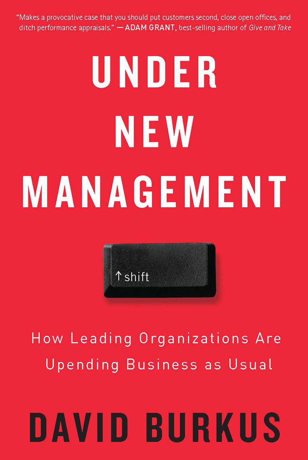 Under New Management How Leading Organizations Are Upending Business as Usual - (PDF/EPUB Version)