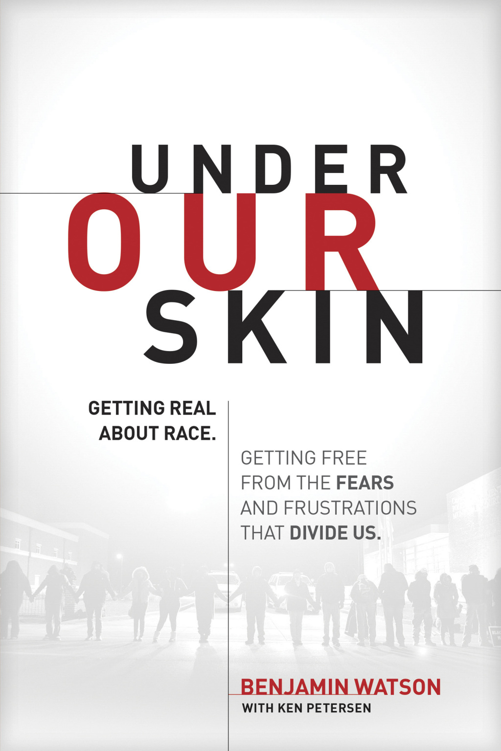 Under Our Skin Getting Real about Race. Getting Free from the Fears and Frustrations that Divide Us. - (PDF/EPUB Version)